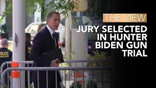 Jury Selected In Hunter Biden Gun Trial | The View