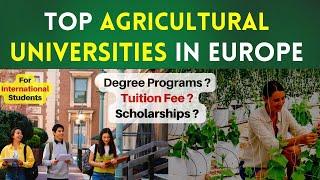 What is the best agricultural university in Europe? I agriculture Study