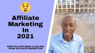 Affiliate Marketing 2021 - How To Earn More With Affiliate Marketing In 2021