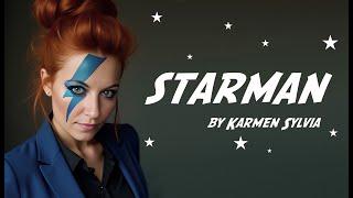 David Bowie - Starman, performed by Karmen Sylvia