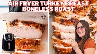 Air Fryer Boneless Turkey Breast using Butterball Roast - Juicy and Delicious!