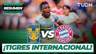 Resumen y goles | Tigres vs Bayern | Amistoso Internacional Femenil | TUDN