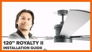 120" Royalty II Ceiling Fan Installation Guide