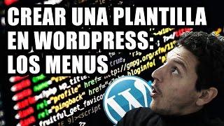 Crear una plantilla en WordPress: menús #3 - Diseño y programación Web