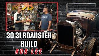 1930 - 31 ROADSTER BUILD!  Home Garage Build! ROB LEE is BACK!  #roadster