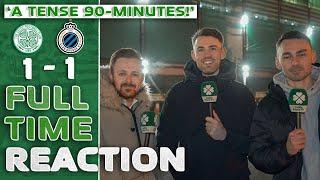 Celtic 1-1 Club Brugge | 'A Tense 90-Minutes!' | Full-Time Reaction