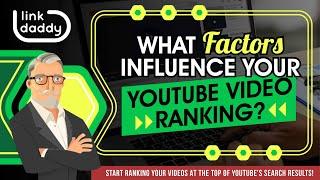 What Factors Influence Your YouTube Video Ranking