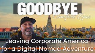 Goodbye Comfort Zone: Leaving Corporate America for a Digital Nomad Adventure