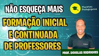 Formação Inicial e Continuada de Professores -Preparatório Concursos -Macetes Pedagógicos - Live 205