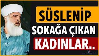 Süslenip Sokağa Çıkan Kadınlar.. - Timurtaş Uçar Hoca #namaz #ehlisünnet #sohbet #dua #ilim