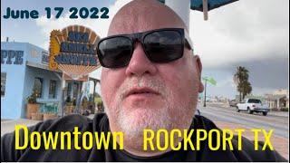 Downtown Rockport Texas 6/17/22