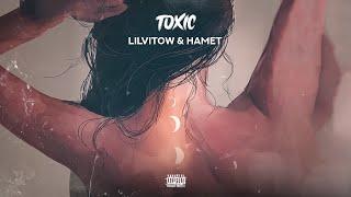 LilVitow - Toxic (ft. Hamet) | OFFICIAL AUDIO TRACK