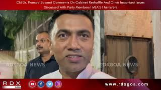 CM Dr. Sawant Comments On Cabinet Reshuffle And Other Important Issues Discussed With Party Members