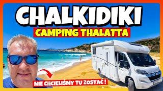 CHALKIDIKI Camping THALATTA / NIe Chceliśmy Tu Zostać / Zmienialiśmy MIejsce 3 Razy !!!