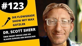 Smart Drugs und die blauen Zungen der Biohacker – Flowgrade Show 123 mit Dr. Scott Sherr