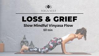 [Slow Vinyasa Flow] Loss & Grief
