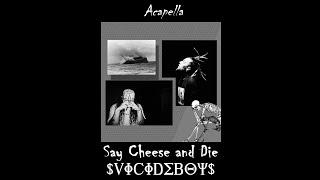 $uicideboy$ - Say Cheese and Die (Acapella)