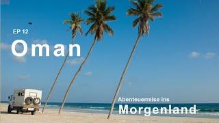 Mit dem Wohnmobil  ins Camperparadies Oman  | EP 12 | Abenteuerreise ins Morgenland