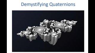 Demystifying Quaternions