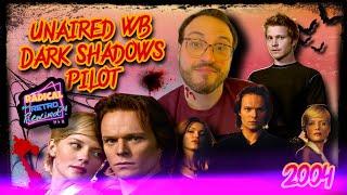 Radical Retro Videos: WB Unaired "Dark Shadows Pilot" (2004) Review & History ️ ‍️ 🩸