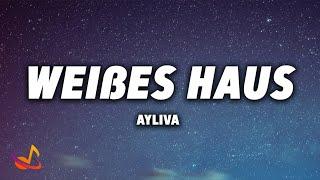 AYLIVA - WEIßES HAUS [Lyrics]