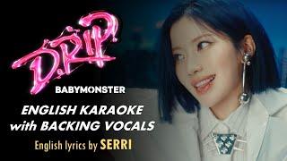 BABYMONSTER - DRIP - ENGLISH KARAOKE WITH BACKING VOCALS