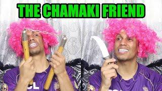 CHAMAKI  CHAPRI GANGSTER WANTS TO FIGHT !!