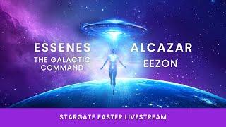 Easter Stargate Livestream Part 1: Essenes, Alcazar, The Galactic Command & Eezon