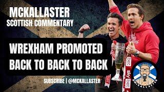 Wrexham Promoted to Championship 2025. Unbiased Scottish Commentary