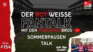 Fortuna Düsseldorf Fantalk in der Sommerpause 2024 mit den Fortuna95 Bros Fantalk #154