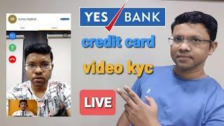 yes bank credit card video kyc live