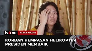 Kondisi Korban Hempasan Angin Helikopter Presiden Jokowi Berangsur Membaik | Kabar Petang tvOne