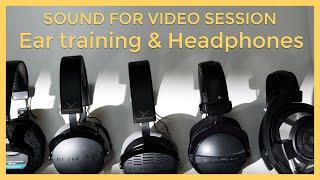 Ear training & headphones for video production & post