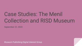 Case Studies: The Menil Collection and RISD Museum