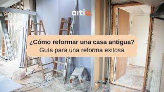 ¿Cómo reformar una casa antigua sin gastar mucho?