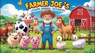 Farmer Joe’s Happy Farm – Learn Animal Sounds with a Fun Song! 