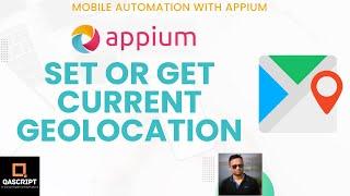 Appium Tutorial | Mobile Automation Testing | Get & Set Device GeoLocation  |