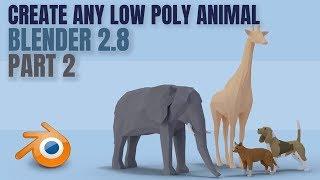 Low Poly Animals | Quick and Easy | Blender 2.8 | Basic Tutorial | Part 2