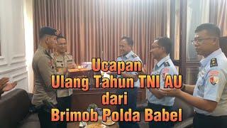 Brimob Polda Babel Berikan kejutan Ucapan HUT TNI AU di Lanud H AS Hanandjoeddin