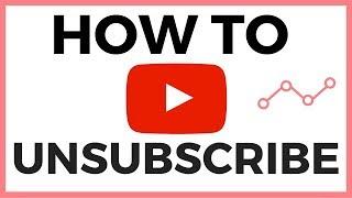 HOW TO UNSUBSCRIBE FROM A YOUTUBE CHANNEL