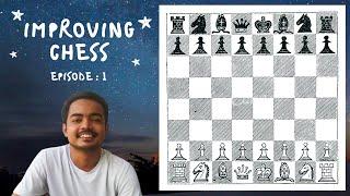 IMPROVING CHESS (ep - 1) | Priyam Thakuria