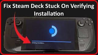 How To Fix Steam Deck Stuck On Verifying Installation (2024)