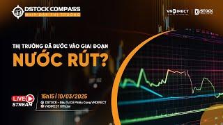 THỊ TRƯỜNG ĐÃ BƯỚC VÀO GIAI ĐOẠN NƯỚC RÚT? | NHỊP ĐẬP THỊ TRƯỜNG 10/03/2025