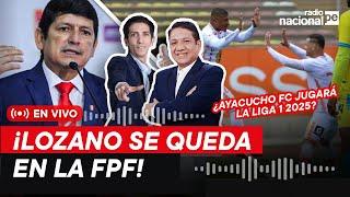 Radio Nacional EN VIVO: Nacional Deportes | LOZANO se queda en la FPF | ¿AYACUCHO FC jugará Liga 1?