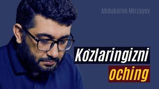 Lutfan, KO`ZLARINGIZNI OCHING! | @AbdukarimMirzayev2002