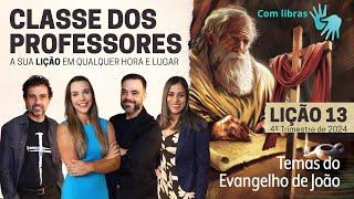 Lição 13 | Epilogo: conhecendo Jesus e sua palavra | Classe dos Prof - Libras (4º trim. 2024)