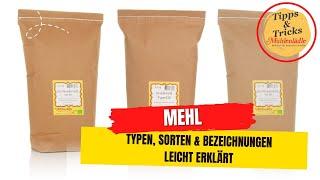 MEHL: Typen, Sorten und Bezeichnungen leicht erklärt