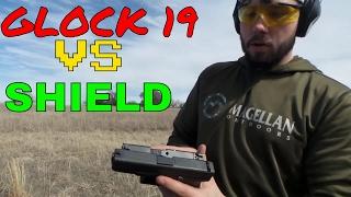 GLOCK 19 VS M&P SHIELD 9MM