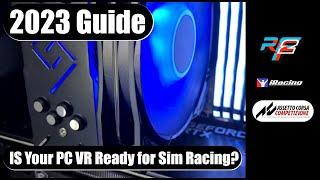 Is your PC Ready for Sim Racing in VR, what parts will you need for PC Build? 2023 Guide