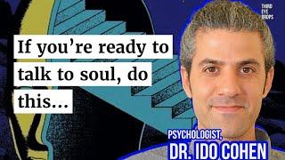 Talking To Your Soul with Psychologist, Dr. Ido Cohen